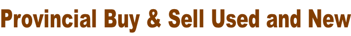 Provincial Buy & Sell Used and New